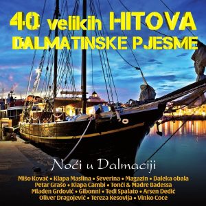RAZNI IZVOĐAČI – 40 VELIKIH HITOVA – DALMATINSKE PJESME – NOĆI U DALMACIJI