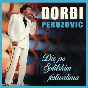 ĐORĐI PERUZOVIĆ – ĐIR PO SPLITSKIM FESTIVALIMA