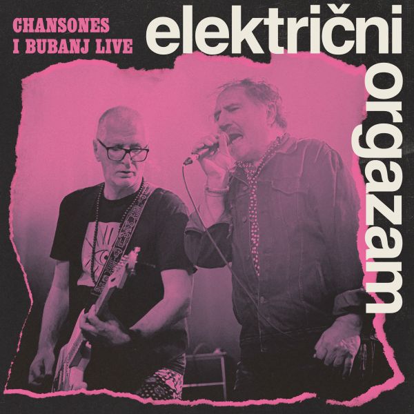 ELEKTRIČNI ORGAZAM – CHANSONES I BUBANJ LIVE (LP)