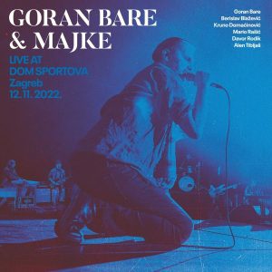 GORAN BARE & MAJKE – LIVE AT DOM SPORTOVA (BD)